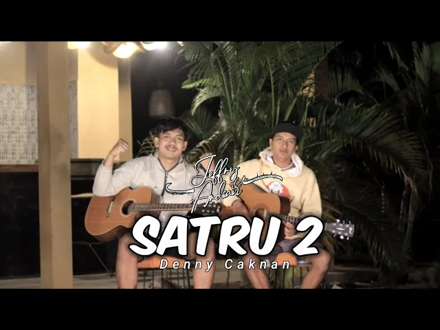 Download MP3 SATRU 2  - (Denny Caknan) || COVER - (Jeffry&Ardian)