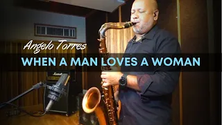 Download WHEN A MAN LOVES A WOMAN (Michael Bolton) Angelo Torres - Saxophone Cover - AT Romantic CLASS #50 MP3