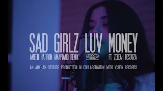 Ameen Harron - Sad Girlz Luv Money (ft. Zeleah Desouza) [Remix]