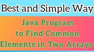 Java Program to find common elements from two arrays