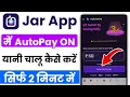 How to turn on autopay in Jar app How to turn on autopay in Jar app How to turn on autopay in