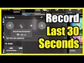 How to Record the Last 30 Seconds of Gameplay on Windows 11 PC Xbox Game Bar