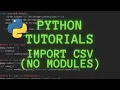 Python Tutorial - Importing CSV No modules Part 1