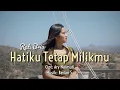 Lagu RATI BRIA - HATIKU TETAP MILIKMU - CIPT. ARY NAIMUTI