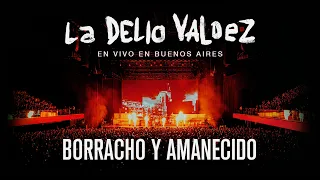 La Delio Valdez - Borracho y Amanecido ¨En Vivo en Buenos Aires¨