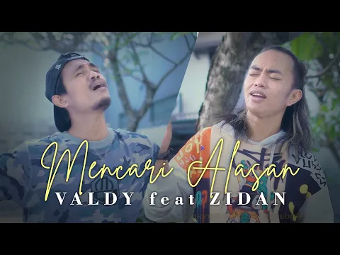 Download MP3 MENCARI ALASAN | COVER VALDY NYONK FEAT ZINIDIN ZIDAN