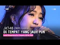 Download Lagu JKT48 - Di Tempat yang Jauh pun (Tooku ni Ite mo) (Lirik) | TwT 09 Mei 2025