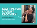 Facelift Recovery Tips from Dr Richard Balikian How to Heal Faster After a Facelift