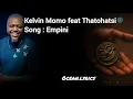 Lagu kelvin momo empini ft  thatohatsi official audio