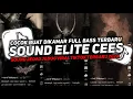 Download Lagu DJ SOUND ELITE CEES V5 COCOK BUAT BANTAI BANTAI MENGKANE JEDAG JEDUG VIRAL TIKTOK TERBARU 2024