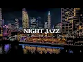 Lagu Ethereal Night Jazz - Soft Jazz Saxophone Music - Smooth Jazz Instrumental Music for Relax