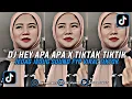 Download Lagu DJ HEI APA APA X TIKTAK || JEDAG JEDUG MENGKANE VIRAL TIKTOK FULL BASS 2022