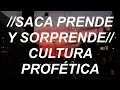 Cultura Profética // Saca Prende y Sorprende (Letra)