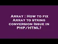 Array How to fix Array to string conversion Issue in