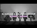 Download Lagu DJ AGE AGE X ANU REMON MASHUP - SLOWED \u0026 REVERB