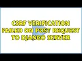 CSRF verification failed on post request to Django Server