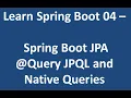 Learn Spring Boot 04 - Spring Boot JPA Query JPQL and Native Queries
