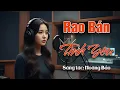 Lagu Rao Bán Tình Yêu 🔥 Giọng ca Uyển Mai nghe da diết quá 🔥 Sầu Thương 3