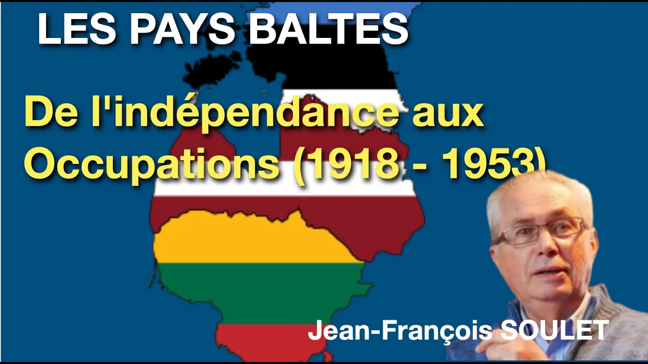 LES PAYS BALTES (2), de l'Indépendance aux Occupations (1918 - 1953) - Jean-François SOULET