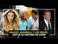 Luis Miguel and Aracely Arambula This was their love story - Play Us