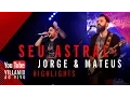 Lagu Seu Astral - Jorge e Mateus - VillaMix Festival Goiânia 2015