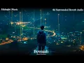 Bewajah : Himesh Reshammiya 8d Surrounded Reverb Audio
