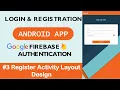 Register Activity Layout Design Login and Register Android App with Firebase using Java