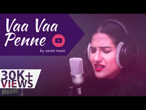 Download MP3 Vaa vaa Penne - Cover by Saumi