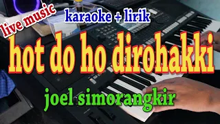 Download HOT DO HO DIROHAKKI [KARAOKE] JOEL SIMORANGKIR MP3