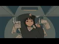 Download Lagu Two Time | Animation Meme