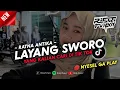 Download Lagu DJ YANG KALIAN CARI !! || LAYANG SWORO - RATNA ANTIKA || BY RIFQI FVNKY