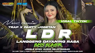 dj trap party ldr bass blayer x wejangan melody bibi lung viral tiktok langgeng dayaning rasa 