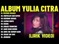 Download Lagu PESTAMU DUKAKU - YULIA CITRA FULL ALBUM TERBAIK (LIRIK VIDEO) MENYULAM KAIN RAPUH - DANGDUT LAWAS