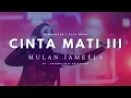 Lagu Mulan Jameela - Cinta Mati III ( Sequencer )