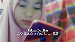 Download SALAM DARIKU-Didik Budi Cover Galih Bangun ft.Ir MP3