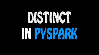Distinct in PySpark - Hands on