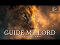 Lagu Guide Me Further Lord | Prophetic Warfare Prayer Instrumental