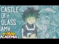 Download Lagu My Hero Academia  -「AMV」Castle of Glass