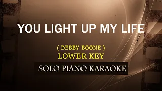 Download YOU LIGHT UP MY LIFE ( DEBBY BOONE ) ( LOWER KEY ) MP3