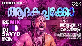 adakachakko dj remix ayyappanum koshiyum dj savyo b k harinarayanan jakes bejoy djremix