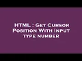 HTML Get Cursor Position With Input type number