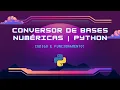 Projeto - Conversor de bases numericas Decimal para Binario Octal ou Hexadecimal Python