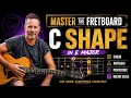 Master the Fretboard Connect Chords Scales with the C Shape