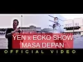 Download Lagu YEN x Ecko Show - Masa Depan (Official Video)