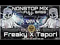 Download Lagu FREAKY X TAPORI MIX | NONSTOP FULL BASS | DANCE WITH CIRCUIT X EDM X FREAKY X TAPORI  @djadityanr