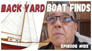 Back Yard Boat Finds (Picaroon), Wind over Water, Episode 132  #woodensailboat #sailboatrestoration