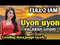Download Lagu FULL 2 JAM || UYON UYON PALARAN SINOM ~ GENDING JAWA JAMPI SAYAH