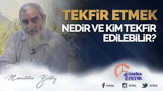 Tekfir etmek nedir ve kim tekfir edilebilir?