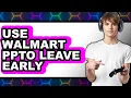 How to Use PPTO to Leave Early at Walmart New 2025