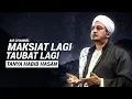 Lagu Cara Menghindari Dosa Maksiat Dan Tobat Yang Berulang - Habib Hasan Bin Ismail Al Muhdor